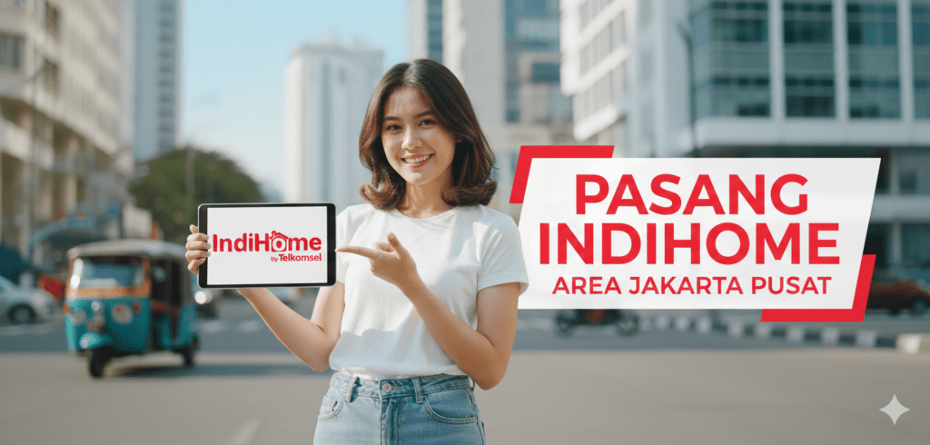 Indihome Jakarta Pusat
